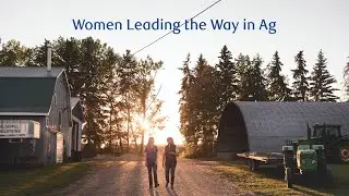 Women in Ag - Women Leading the Way