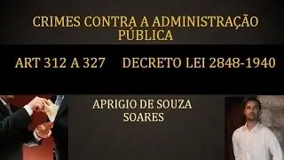 CRIMES CONTRA A ADMINISTRAÇÃO PÚBLICA- ART 312 A 327 CP- 1