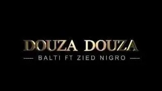 DOUZA DOUZA    Balti featuring Zied Nigro