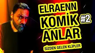 ELRAENN KOMİK ANLAR #2