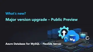 Perform major version upgrade (5.7 to 8.0) with minimal efforts (Public Preview)