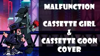 Malfunction - Cassette Girl and Cassette Goon cover | Friday Night Funkin': Baddies OST