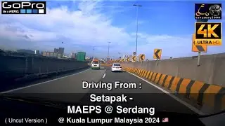 Morning Driving From Setapak - MAEPS Serdang 2024 @ Kuala Lumpur Malaysia | 4K HDR