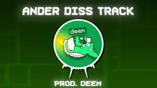 ANDER DISS TRACK (PROD. DEEM) // Geometry Dash