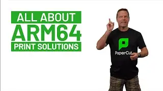 All about ARM64 print solutions at PaperCut