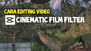 Cara Editing Video Cinematic Film Filter | capcut editing tutorial