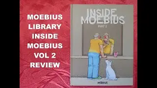Moebius Library: Inside Moebius Part 2 Dark Horse Hardcover Review