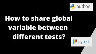 How to share global variable between different tests in Selenium Python - Pytest framework