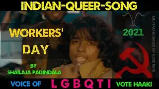 INTER-SECTIONAL FEMINISM | WORKERS' DAY | VOTE HAAKI | sung & written by SHAILAJA PADINDALA | LGBTQI