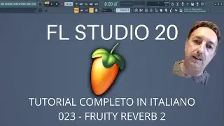 FL Studio 20 - Fruity Reverb 2 - Tutorial in italiano 023