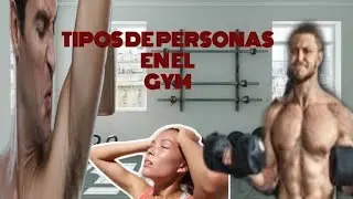 Tipos de personas en GYM /JHON GB