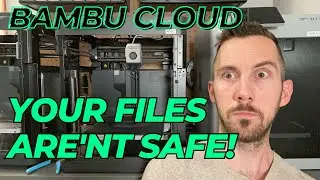 Your Files Aren't Safe - Bambu Lab Cloud Printing w/ P1P & X1 Carbon