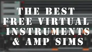 The Best Free Virtual Instruments & Amp Sims