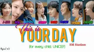 [Station X ] SMTOWN - This is Your Day (for every child, UNICEF) [ Color coded lyrics Han/Rom/INA]