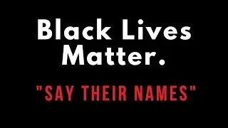 BLM Say Their Names