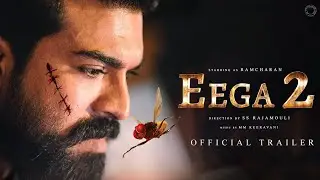 EEGA 2 Trailer | Ramcharan | Samantha | Nani | SS Rajamouli | M M Keeravani
