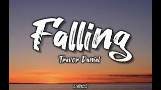 Trevor Daniel - Falling Lyrics