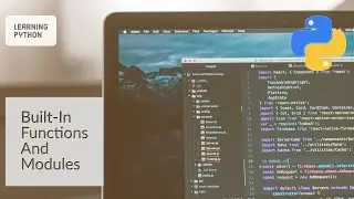 Built-in Functions and Importing Modules | Python