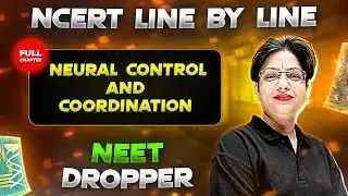 Neural Control and Coordination FULL CHAPTER | NCERT Class 11th Zoology | Chapter 9 | Yakeen