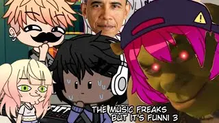The Music Freaks but it's Funni 3