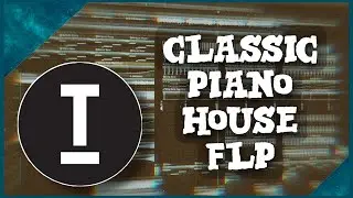 Classic Piano House FLP (+ Samples & Presets)