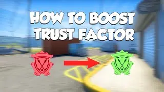 How to Boost Trust Factor on CS2! (tutorial)