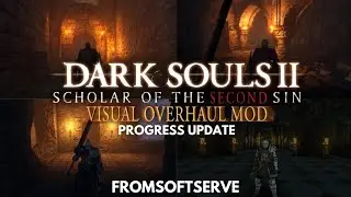 Dark Souls 2 Visual Overhaul Mod Progress Update (1440P)