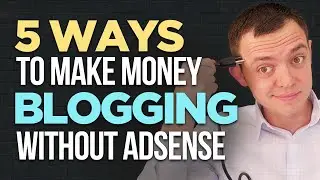 5 Ways to Make Money Blogging without AdSense