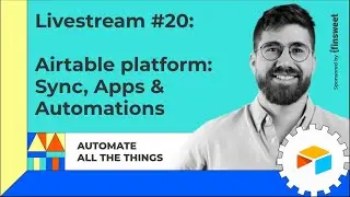 Airtable Sync, Apps and Automations -- introducing the Airtable platform! | AATT #20