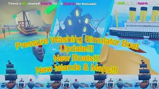 New Pressure Washing Simulator Boat UPDATE!!! New Islands!!! Boats!!!(Pressure Wash Simulator)
