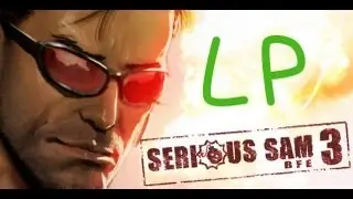 Serious Sam 3 BFE #1 Начнём!