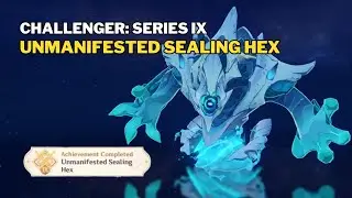 Unmanifested Sealing Hex - Challenger: Series IX | Genshin Impact 4.6
