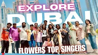 EXPLORE DUBAI 🤩🤩 | FLOWERS TOP SINGERS IN DUBAI🔥🔥