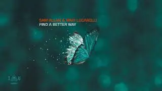 Sam Allan & Nino Lucarelli - Find A Better Way