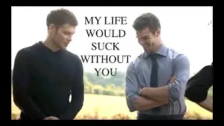 Klaus and Elijah - My Life Would Suck Without You