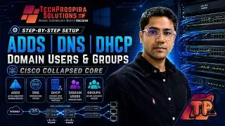Step by Step Guide to Set UP ADDS | DNS | DHCP | Domain User & Groups in a Cisco Collapsed Core Arc