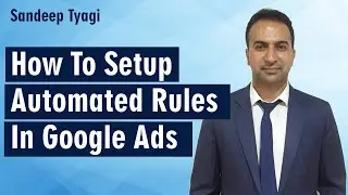 Automated Rules In Google Ads Campaigns - How To Use Automated Rules In Google Ads PPC Account