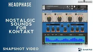 Headphase for Kontakt - Included Snapshots and Sounds Overview