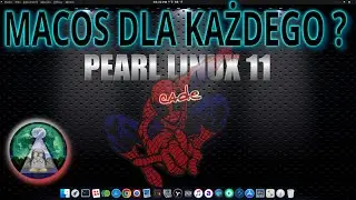 Przegląd Linux Pearl OS CADE 11 Prawie MacOS, prawie bez błędów za to z 3D pulpitem.. Czy to ma sens