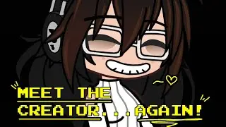 MEET THE CREATOR... AGAIN! ✨💕