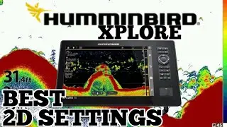 Best 2D Settings for Humminbird Xplore