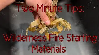 Two Minute Tips: How to Find Material to Start a Fire in the Wilderness