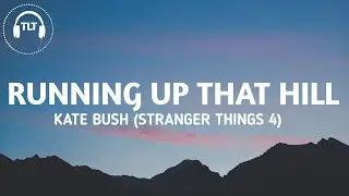 Kate Bush - Running Up That Hill (Lyrics) | Stranger Things Season 4