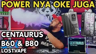 YANG DI TUNGGU 2 NIH | CENTAURUS AIO B60 & B80 by LOSTVAPE