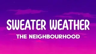 The Neighbourhood - Sweater Weather (Lyrics) Cause it's too cold for you here