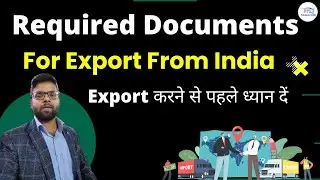 Export Documentation and Procedure in Hindi | process of export from india | Export and import