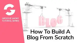 How To Build A Blog From Scratch