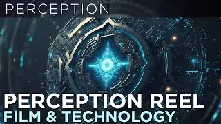 Official Perception Montage: Film, Technology, VFX and Motion Graphics Reel