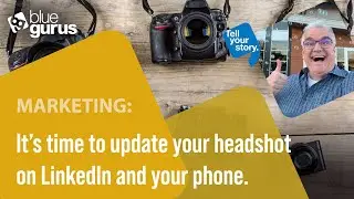 Marketing: It’s time to update your headshot on LinkedIn and your phone.