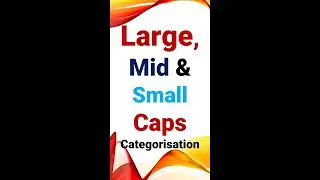 Large Cap, Mid Cap & Small Cap - SEBI Categorisation